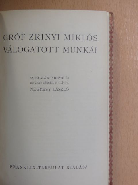 Gróf Zrinyi Miklós - Gróf Zrinyi Miklós válogatott munkái [antikvár]