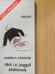 Ambrus Sándor - Akit (a) joggal üldöznek (dedikált példány) [antikvár]