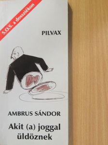 Ambrus Sándor - Akit (a) joggal üldöznek (dedikált példány) [antikvár]