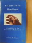 Patrick M. Houser - Fathers-to-be Handbook [antikvár]