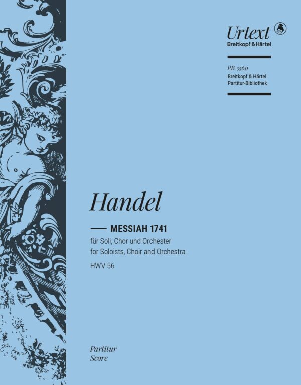 HAENDEL - MESSIAH 1741 FÜR SOLI, CHOR UND ORCHESTGER HWV 56, PARTITUR