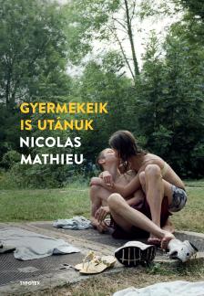 Nicolas Mathieu - Gyermekeik is utánuk [eKönyv: epub, mobi]