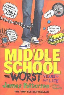 James Patterson - Middle School - The Worst Years of My Life [antikvár]
