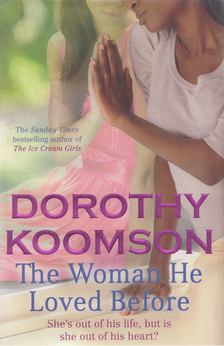Dorothy Koomson - The Woman He Loved Before [antikvár]