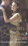 BINGHAM, CHARLOTTE - Goodnight Sweetheart [antikvár]