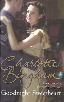 BINGHAM, CHARLOTTE - Goodnight Sweetheart [antikvár]