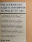 Johannes Bökmann - Aufgaben und Methoden der Moralpsychologie [antikvár]