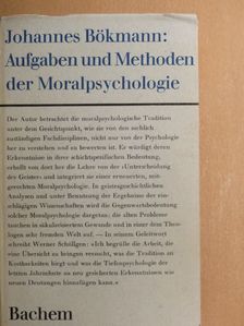 Johannes Bökmann - Aufgaben und Methoden der Moralpsychologie [antikvár]