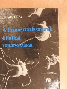 Dr. Sas Géza - A hemosztáziszavarok klinikai vonatkozásai [antikvár]