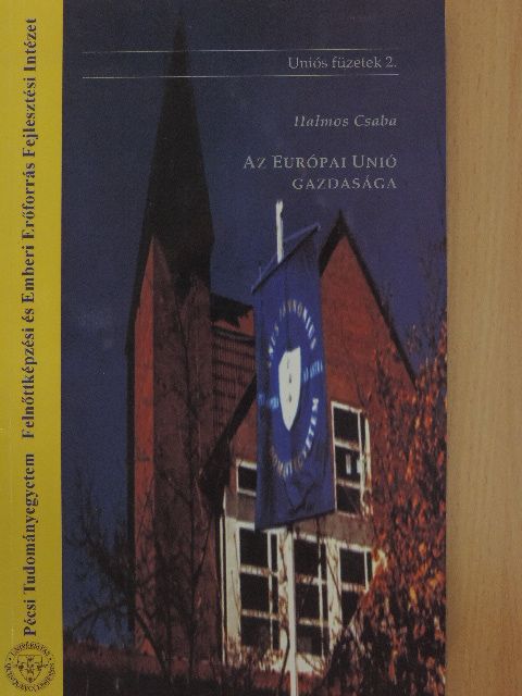 Halmos Csaba - Az Európai Unió gazdasága [antikvár]