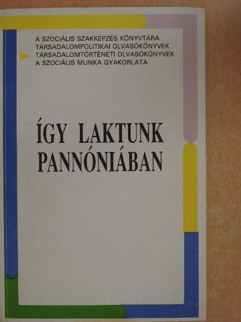 Bálint György - Így laktunk Pannóniában [antikvár]