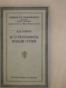 E. R. Curtius - Az új Franciaország irodalmi úttörői [antikvár]