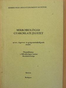 Mikrobiológiai gyakorlati jegyzet  [antikvár]