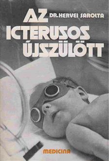 Dr. Hervei Sarolta - Az icterusos újszülött [antikvár]