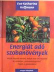 Eva-Katharina Hoffmann - Energiát adó szobanövények [antikvár]
