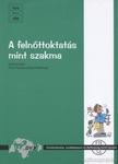 Peter Faulstich, Rudi Rohlmann - A felnőttoktatás mint szakma [antikvár]