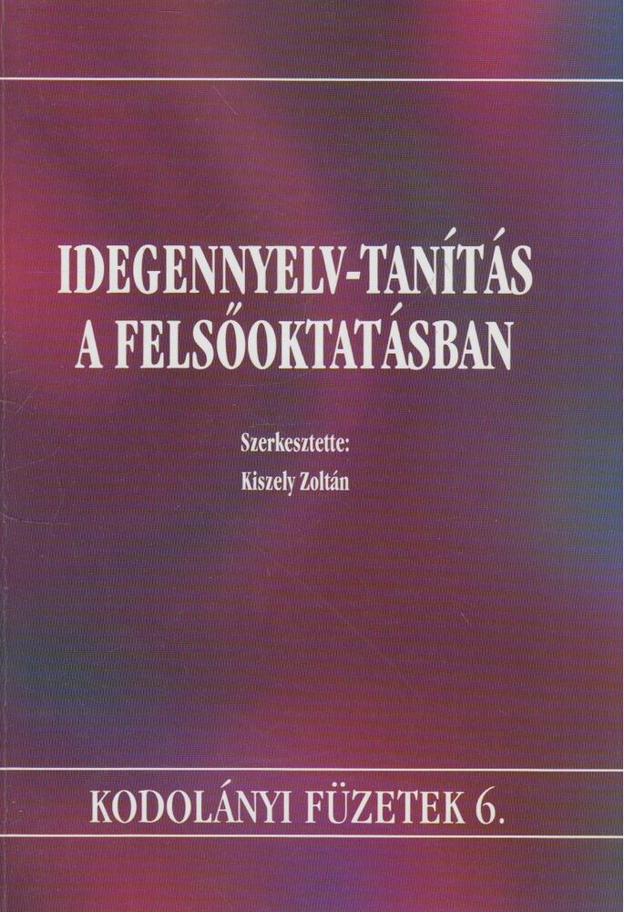 Kiszely Zoltán - Idegennyelv-tanítás a felsőoktatásban [antikvár]
