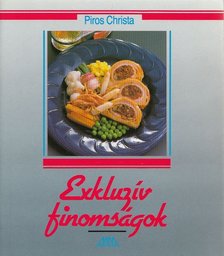 Piros Christa - Exkluzív finomságok [antikvár]
