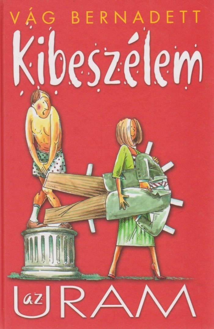 Vág Bernadett - Kibeszélem az uram [antikvár]