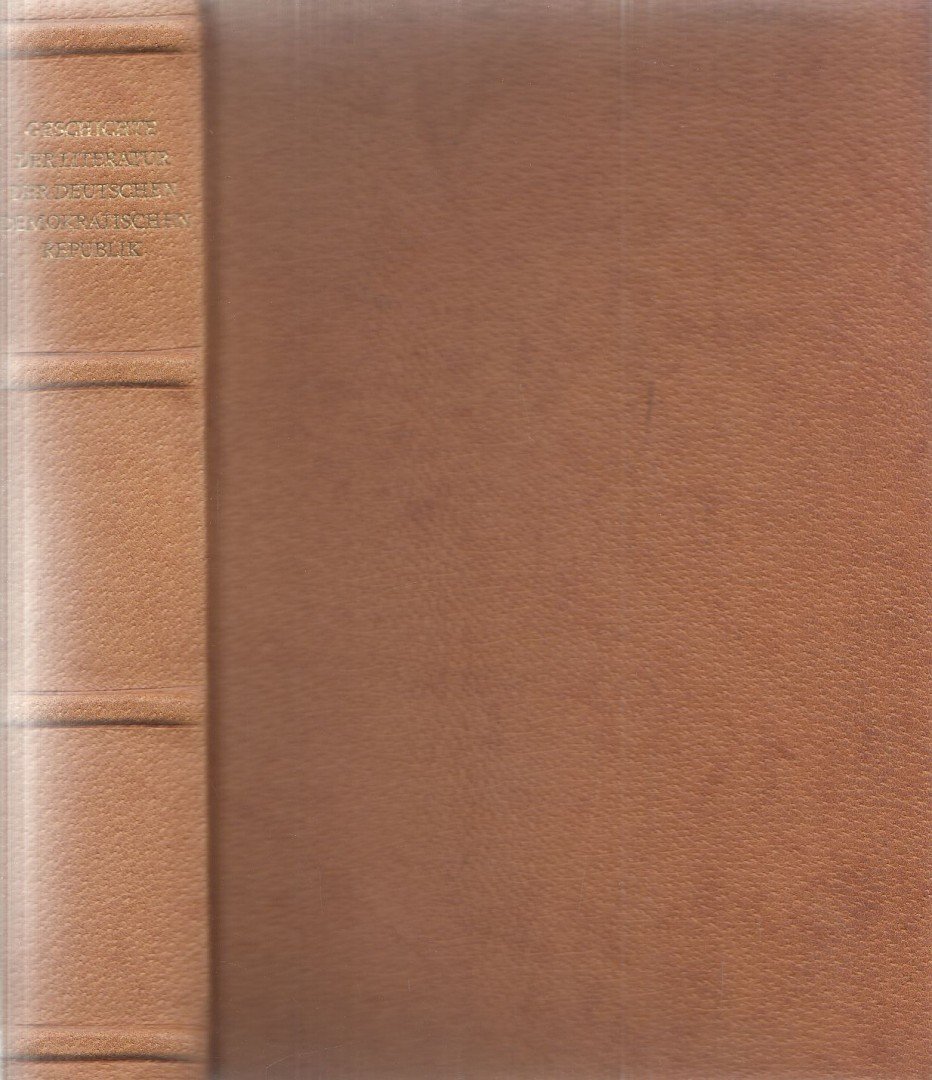 Haase, Horst, Geerdts,Hans Jürgen, Kühne, Erich, Pallus, Walter - Geschichte der deutschen Literatur - Geschichte der Literatur der Deutschen Demokratischen Republik [antikvár]