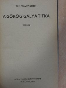 Szentiványi Jenő - A görög gálya titka [antikvár]