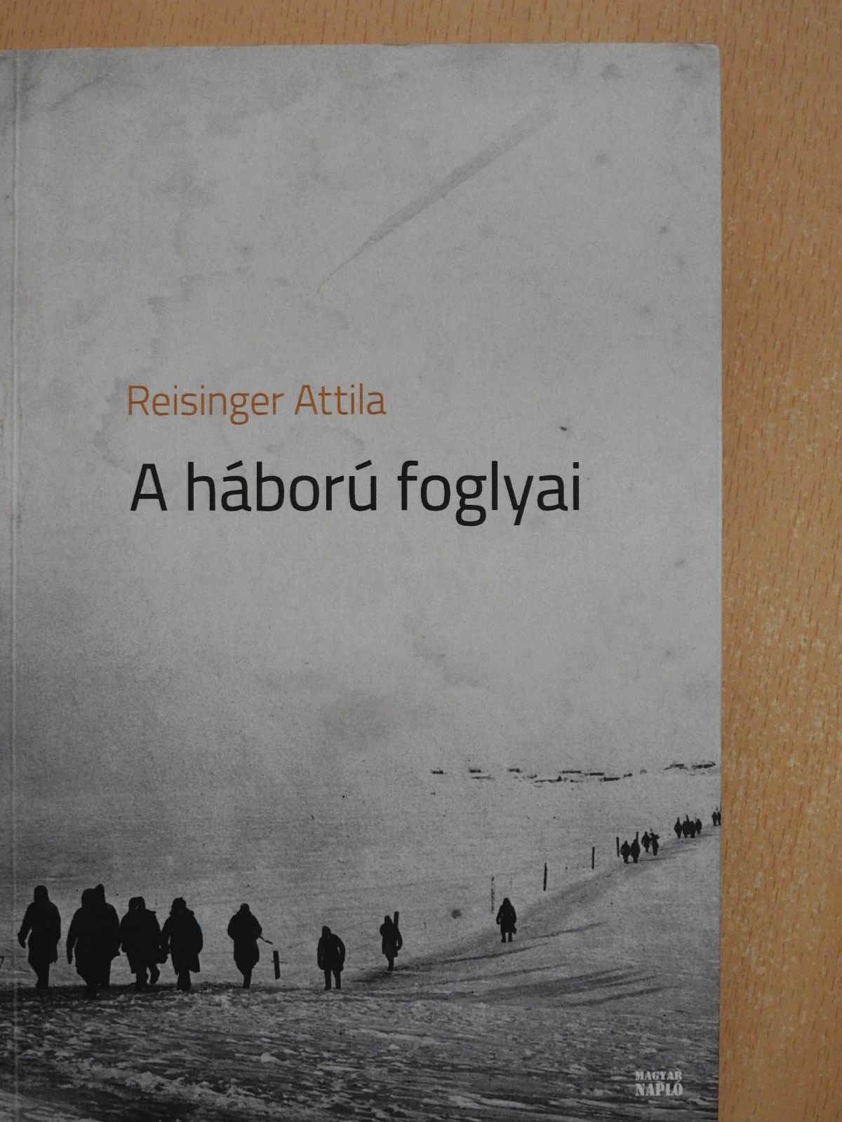 Reisinger Attila - A háború foglyai (dedikált példány) [antikvár]