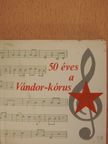 Vágó Ernő - 50 éves a Vándor-kórus (minikönyv) (számozott) [antikvár]