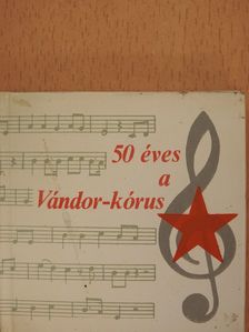 Vágó Ernő - 50 éves a Vándor-kórus (minikönyv) (számozott) [antikvár]