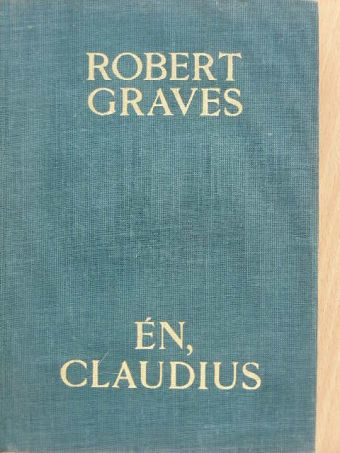 Robert Graves - Én, Claudius [antikvár]
