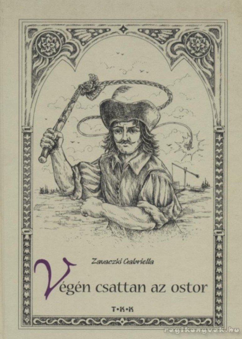 Zavaczki Gabriella - Végén csattan az ostor [antikvár]