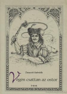 Zavaczki Gabriella - Végén csattan az ostor [antikvár]