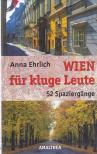 Ehrlich, Anna - Wien für kluge Leute [antikvár]