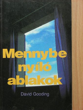 David Gooding - Mennybe nyíló ablakok [antikvár]