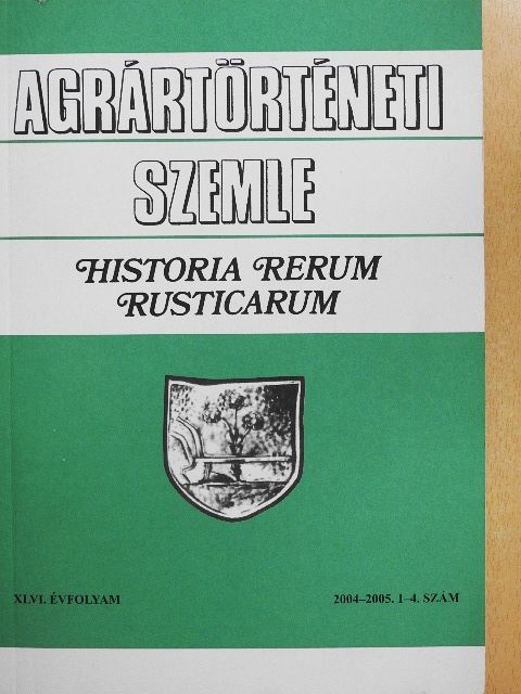 Füreder Balázs - Agrártörténeti Szemle 2004-2005/1-4. [antikvár]
