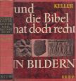 Keller, Werner - Und die Bibel hat doch recht in Bildern [antikvár]