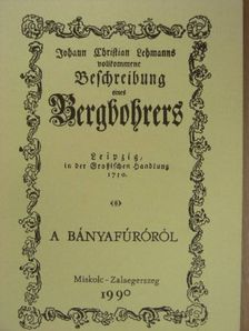 Johann Christian Lehmann - A bányafúróról [antikvár]