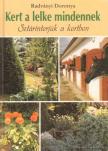 Radványi Dorottya - Kert a lelke mindennek [antikvár]