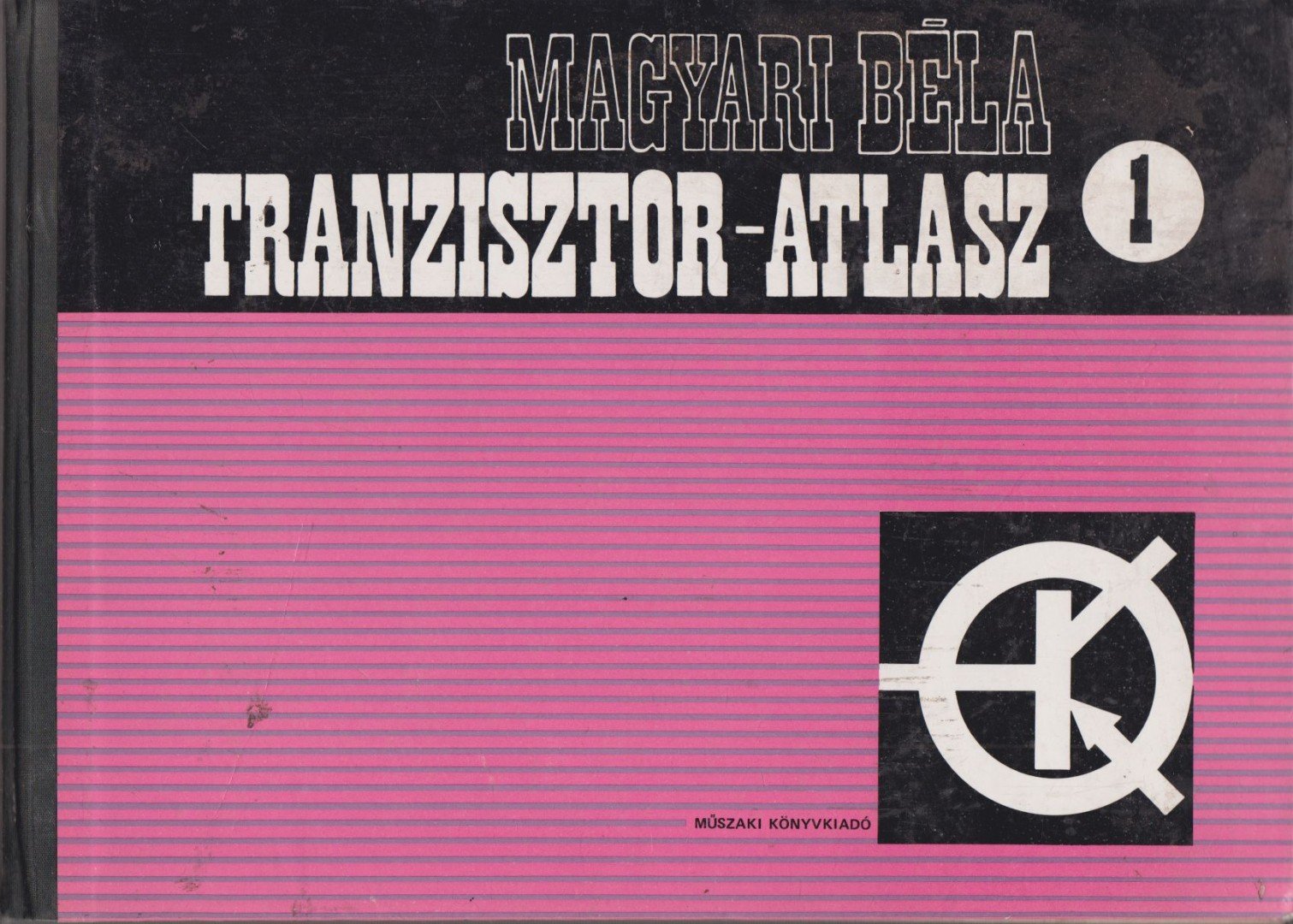 Magyari Béla - Tranzisztor-atlasz 1. [antikvár]