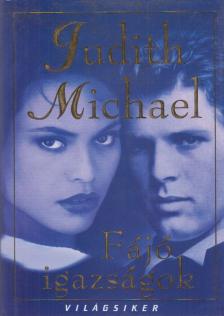 Michael, Judith - Fájó igazságok [antikvár]