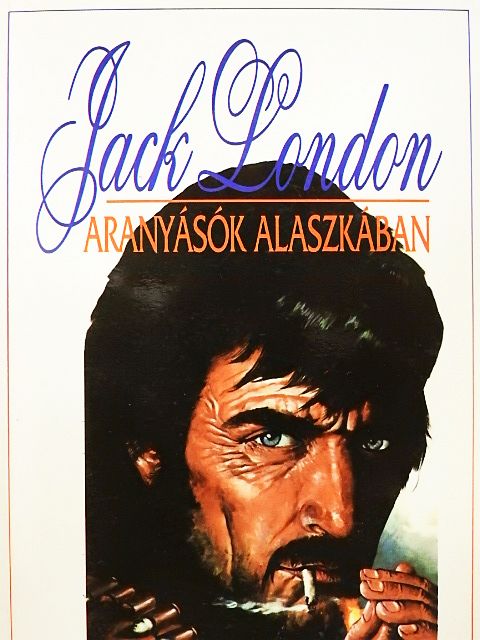 Jack London - Aranyásók Alaszkában [antikvár]