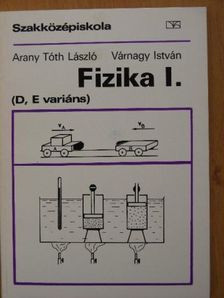 Arany Tóth László - Fizika I. [antikvár]