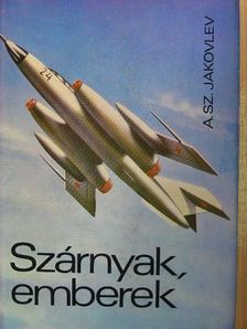 A. Sz. Jakovlev - Szárnyak, emberek [antikvár]