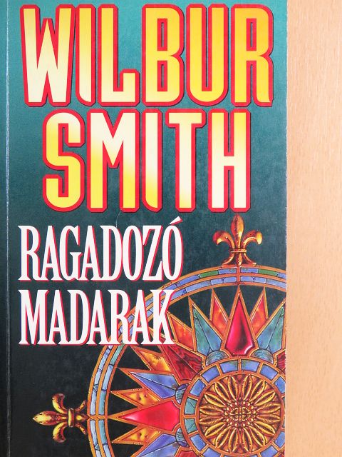 Wilbur Smith - Ragadozó madarak [antikvár]