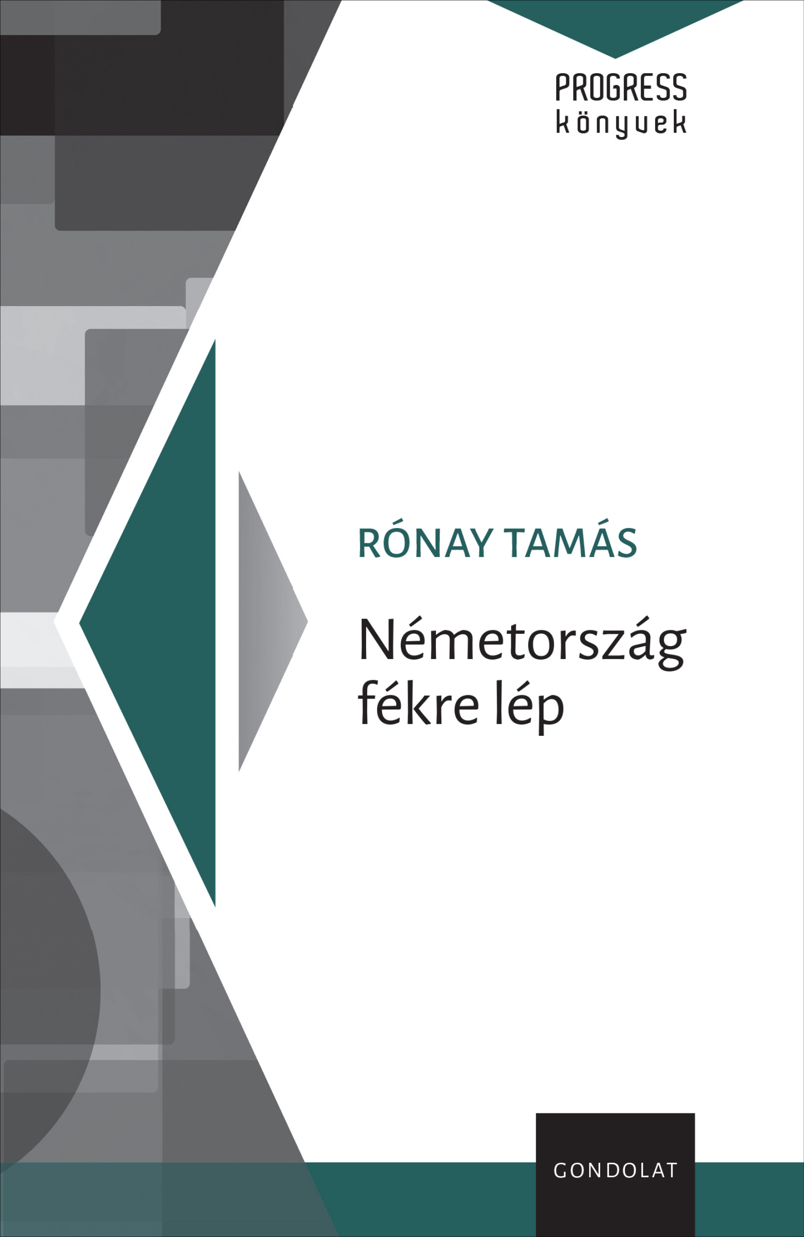 Rónay Tamás - Németország fékre lép