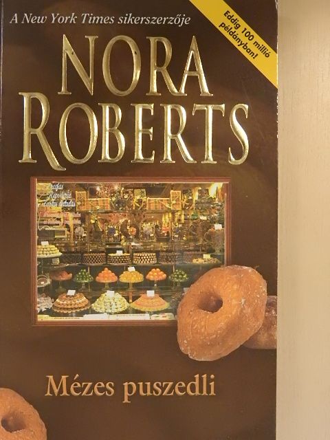 Nora Roberts - Mézes puszedli [antikvár]