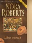 Nora Roberts - Mézes puszedli [antikvár]