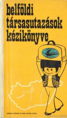 TIHANYI JÁNOS - Belföldi társasutazások kézikönyve [antikvár]