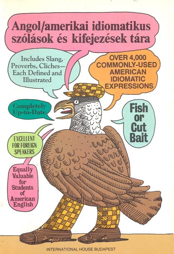 Makkai Ádám - Angol/amerikai idiomatikus szólások és kifejezések tára [antikvár]