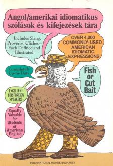 Makkai Ádám - Angol/amerikai idiomatikus szólások és kifejezések tára [antikvár]