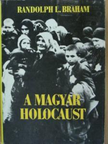 Randolph L. Braham - A magyar holocaust II. (töredék) [antikvár]